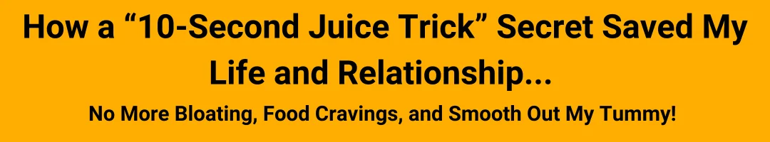 Juice Trick Saved My Life